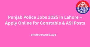 Punjab Police Jobs 2025 in Lahore – Apply Online for Constable & ASI Posts